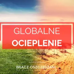 Kontrast między bujną zielenią a pustynią ilustruje skutki globalnego ocieplenia. Czerwony baner głosi "GLOBALNE OCIEPLENIE".
