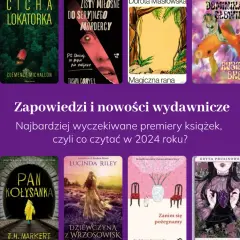 Najciekawsze książki oczekiwane przez czytelników: lista bestsellerów