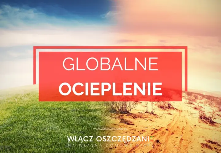 Kontrast między bujną zielenią a pustynią ilustruje skutki globalnego ocieplenia. Czerwony baner głosi "GLOBALNE OCIEPLENIE".